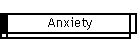 Anxiety