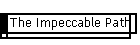 The Impeccable Path