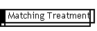 Matching Treatment