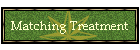 Matching Treatment