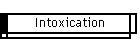 Intoxication