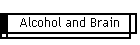 Alcohol and Brain