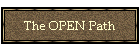 The OPEN Path