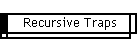 Recursive Traps
